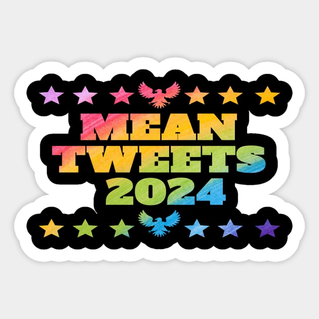 Mean Tweets 2024 Sticker by 29 hour design